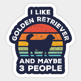 I Like Golden Retriever and Maybe 3 People, Retro Vintage Sunset with Style Old Grainy Grunge Texture Sticker